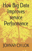 How Big Data Improves service Performance