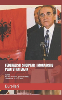 Federalisti Shqiptar I Monarchis Plan Strategjik