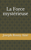 La Force mystérieuse