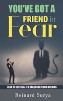 You've Got a Friend in Fear: Fear is Critical to reaching your dreams