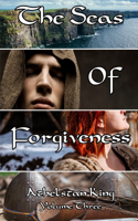 Sea of Forgiveness: Volume Three of The Monk and The Viking Series