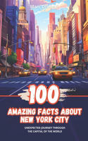 100 Amazing Facts about New York City