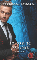 12 ore di terrore: Gabriele(4 Mondo 12: Gabriele E Rachel)