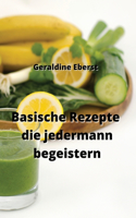 Basische Rezepte die jedermann begeistern