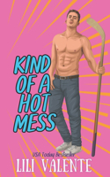 Kind of a Hot Mess: A Single Mom/Hockey Player Romance