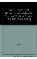 Holt Elements of Literature Pennsylvania: Student Edition Grade 12 2005