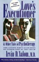 Love's Executioner and Other Tales of Psychotherapy: And Other Tales of Psychotherapy