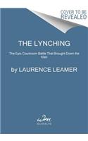 Lynching: The Epic Courtroom Battle That Brought Down the Klan