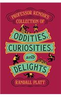 Professor Renoir’s Collection of Oddities, Curiosities, and Delights