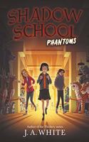 Phantoms: (3 Shadow School)