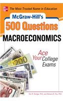 McGraw-Hill's 500 Macroeconomics Questions: Ace Your College Exams: 3 Reading Tests + 3 Writing Tests + 3 Mathematics Tests