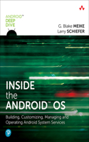 Inside the Android OS: Building, Customizing, Managing and Operating Android System Services(Android Deep Dive)