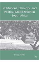 Institutions, Ethnicity, and Political Mobilization in South Africa