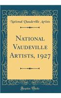 National Vaudeville Artists, 1927 (Classic Reprint)