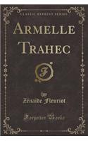 Armelle Trahec (Classic Reprint)