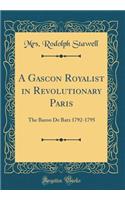 A Gascon Royalist in Revolutionary Paris