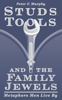 Studs, Tools, and the Family Jewels