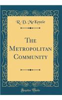 The Metropolitan Community (Classic Reprint)