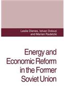 Energy and Economic Reform in the Former Soviet Union