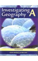 Investigating Geography: Bk. A: Foundation Edition