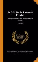 Ruth St. Denis, Pioneer & Prophet