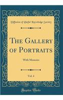 The Gallery of Portraits, Vol. 4: With Memoirs (Classic Reprint)