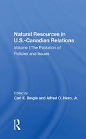 Natural Resources in U.S.-Canadian Relations, Volume 1