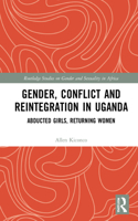 Gender, Conflict and Reintegration in Uganda