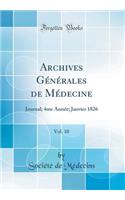 Archives Générales de Médecine, Vol. 10: Journal; 4me Année; Janvier 1826 (Classic Reprint)