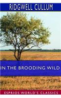 In the Brooding Wild (Esprios Classics)