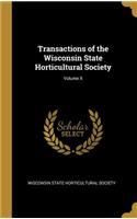 Transactions of the Wisconsin State Horticultural Society; Volume X