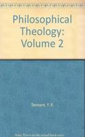 Philosophical Theology: Volume 2