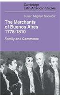 Merchants of Buenos Aires 1778-1810: Family and Commerce