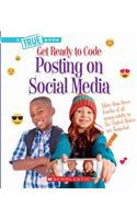 Posting on Social Media (a True Book: Get Ready to Code)