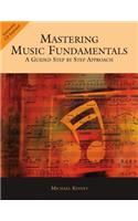 Mastering Music Fundamentals: A Guided Step by Step Approach (with CD-Rom)