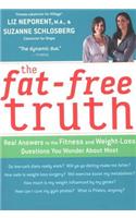 The Fat-Free Truth: Real Answers to the Fitness and Weight-Loss Questions You Wonder about Most