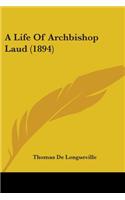 A Life of Archbishop Laud (1894)