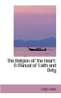 The Religion of the Heart: A Manual of Faith and Duty