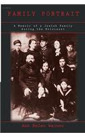 Family Portrait: A Memoir of a Jewish Family During the Holocaust