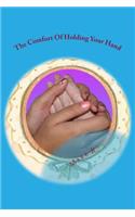 Comfort Of Holding Your Hand