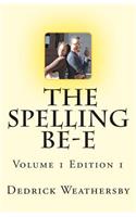 Dedrick Weathersby's The Spelling BE-E