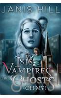 Isis, Vampires and Ghosts - Oh My!
