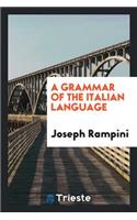 A Grammar of the Italian Language. [with] Key