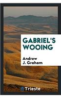 GABRIEL'S WOOING