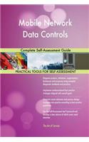 Mobile Network Data Controls Complete Self-Assessment Guide