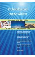 Probability and Impact Matrix A Complete Guide - 2019 Edition