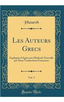 Les Auteurs Grecs, Vol. 1: ExpliquÃ©s d'AprÃ©s Une MÃ©thode Nouvelle Par Deux Traductions FranÃ§aises (Classic Reprint)