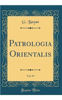 Patrologia Orientalis, Vol. 19 (Classic Reprint)