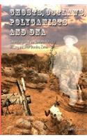 Ghosts, Outlaws, Polygamists and DNA