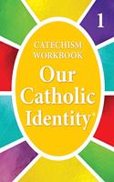 OUR CATHOLIC IDENTITY, CATECHISM WORKBOO